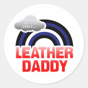 EVERYBODY LOVES A LEATHER DADDY CLASSIC ROUND STICKER
