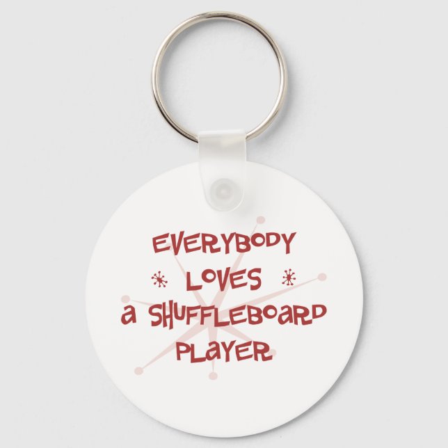 Everybody Loves A Shuffleboard Player Key Ring (Front)