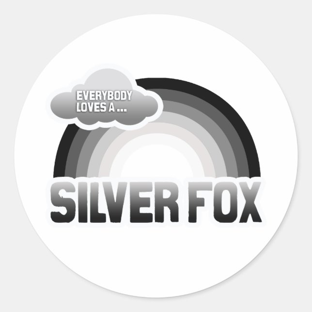 Everybody Loves a Silver Fox Classic Round Sticker (Front)