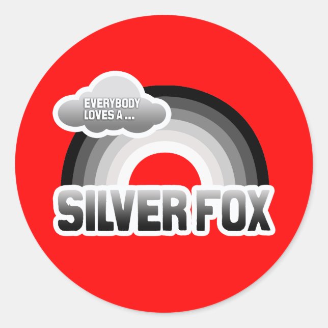 Everybody Loves a Silver Fox Classic Round Sticker (Front)