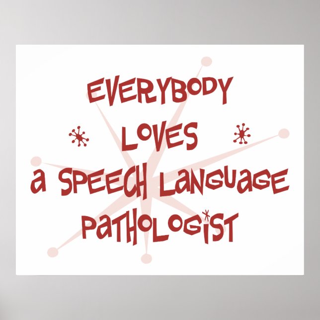 Everybody Loves A Speech Language Pathologist Poster (Front)