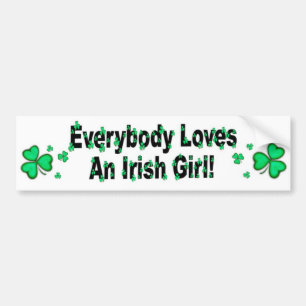 Everybody Loves An Irish Girl Bumper Sticker