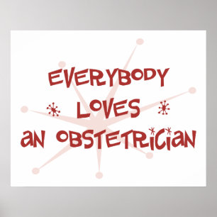 Everybody Loves An Obstetrician Poster