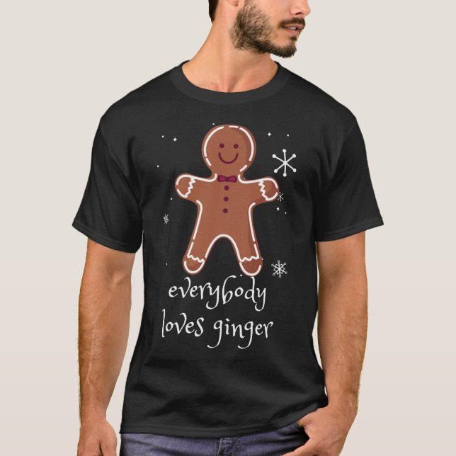 Everybody Loves Ginger Christmas Gingerbread Man D T-Shirt (Front)