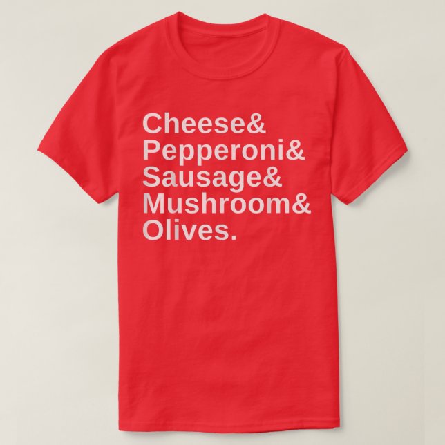 Everybody Loves Pizza Pepperoni & Sausage  T-Shirt (Design Front)
