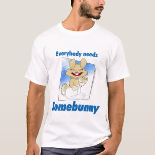 Everybody needs Somebunny T-Shirt