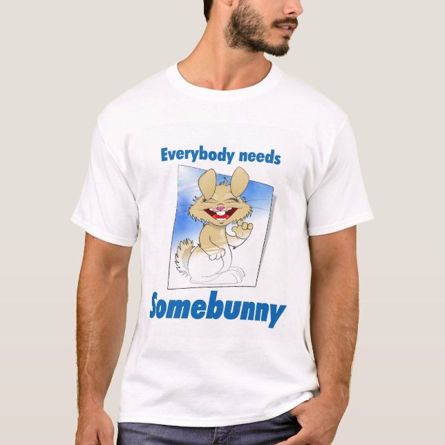 Everybody needs Somebunny T-Shirt (Front)