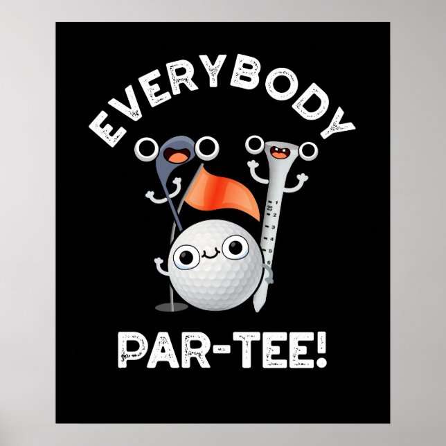 Everybody Par-tee Funny Golf Pun Dark BG Poster (Front)