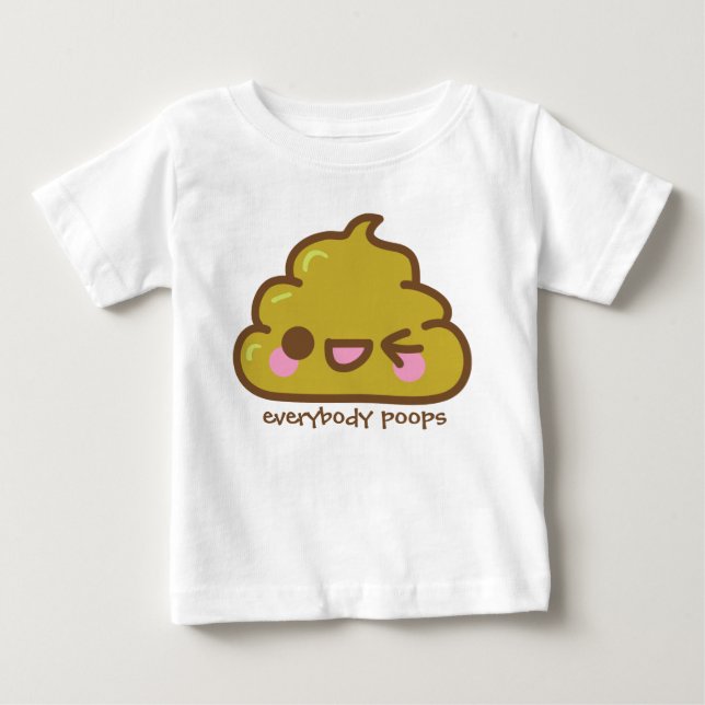 everybody poops baby T-Shirt (Front)