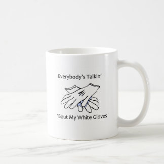Everybody’s Talkin’ ‘Bout My White Gloves, mug