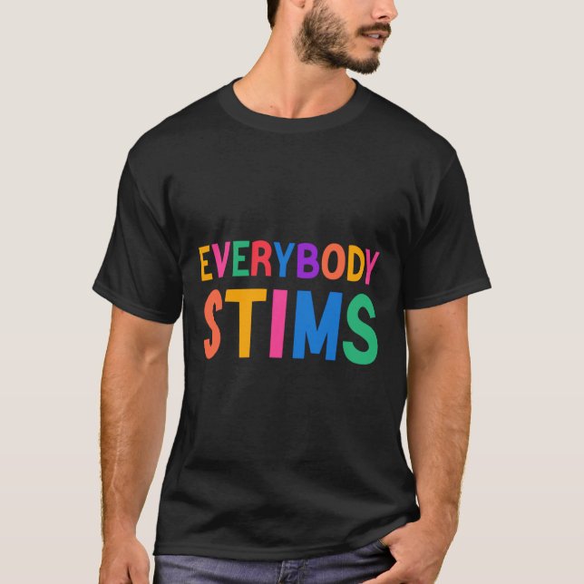 Everybody Stims Autism Special Ed Teacher Social M T-Shirt (Front)
