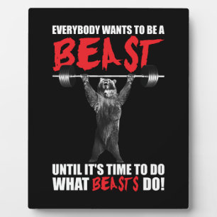 Everybody Wants To Be A Beast - Bear Lifting - Gym Plaque