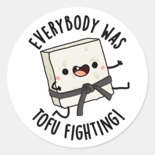 Everybody Was Tofu Fighting Funny Food Pun  Classic Round Sticker
