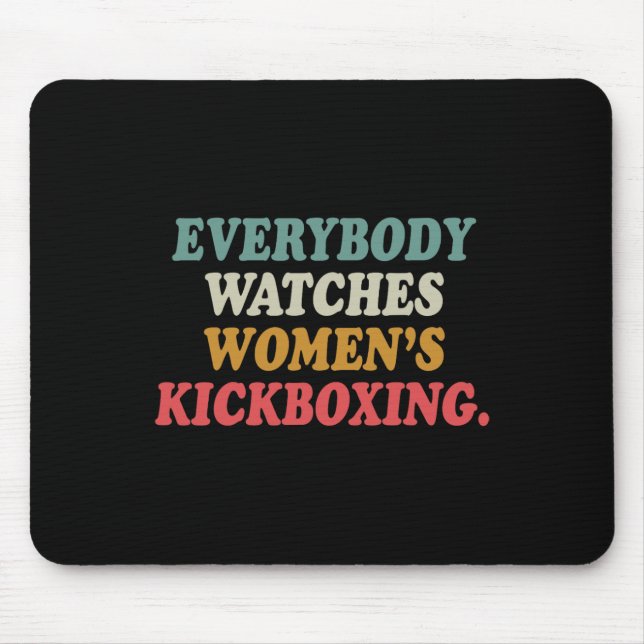 Everybody Watches Women's Kickboxing  Mouse Mat (Front)
