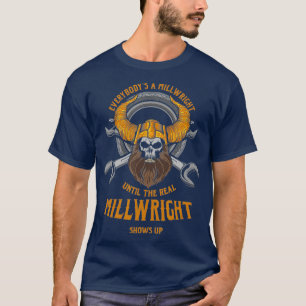 Everybodys A Millwright Awesome Real Millwright T-Shirt