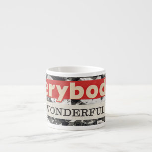 Everybody's Wonderful Espresso Cup