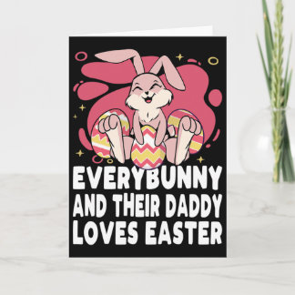 Everybunny And Their Daddy Love Easter Bunny Famil Card