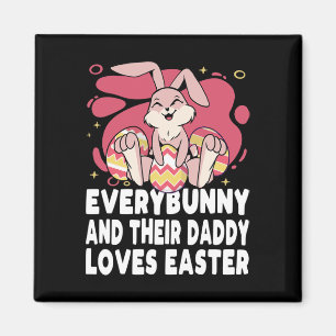 Everybunny And Their Daddy Love Easter Bunny Famil Magnet