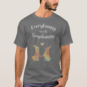 Everybunny Needs Somebunny Rabbit Breeding T-Shirt