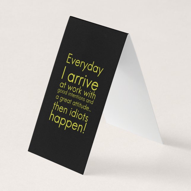 Everyday I arrive at work funny gifts for employee Business Card (Front)