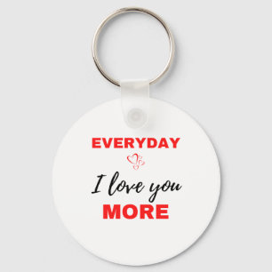 Everyday I Love You More Black Key Ring