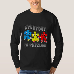 Everyday I M Puzzling Autism Aware Month Puzzle Cu T-Shirt