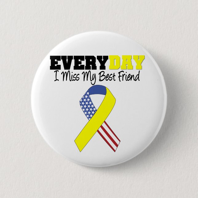 Everyday I Miss My Best Friend Military 6 Cm Round Badge (Front)