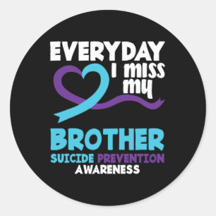 Everyday I Miss My Brother Suicide Prevention Awar Classic Round Sticker