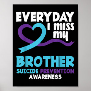 Everyday I Miss My Brother Suicide Prevention Awar Poster