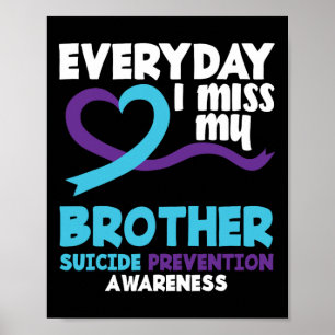 Everyday I Miss My Brother Suicide Prevention Awar Poster