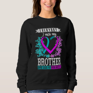 Everyday I Miss My Brother Suicide Prevention Awar Sweatshirt
