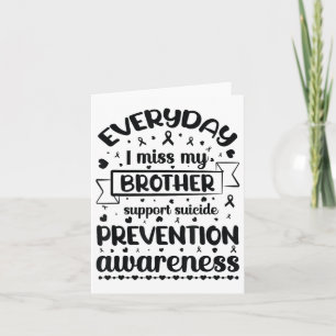 Everyday I Miss My Brother Support Suicide Prevent Card