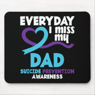 Everyday I Miss My Dad Suicide Prevention Awarenes Mouse Mat