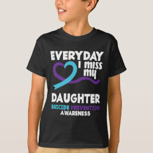 Everyday I Miss My Daughter Suicide Prevention Awa T-Shirt