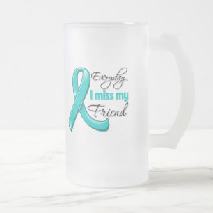 Everyday I Miss My Friend Ovarian Cancer Frosted Glass Beer Mug