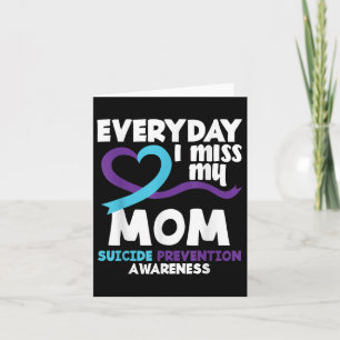 Everyday I Miss My Mum Suicide Prevention Awarenes Card