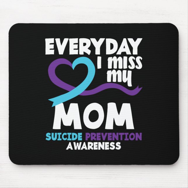 Everyday I Miss My Mum Suicide Prevention Awarenes Mouse Mat (Front)