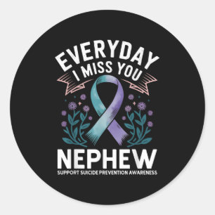 Everyday I Miss My Nephew Suprt Spa Aunts  Classic Round Sticker