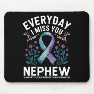 Everyday I Miss My Nephew Suprt Spa Aunts Mouse Mat