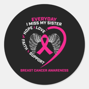 Everyday I Miss My Sister Cute Pink Breast Cancer Classic Round Sticker