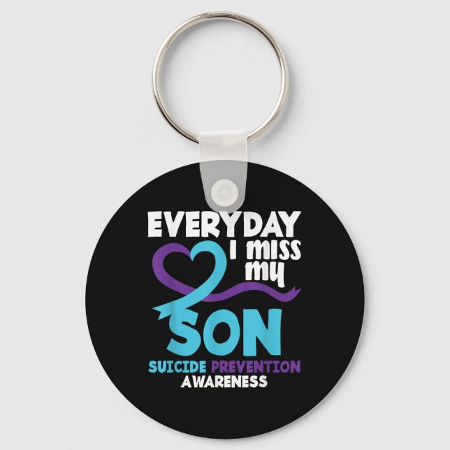 Everyday I Miss My Son Suicide Prevention Awarenes Key Ring (Front)