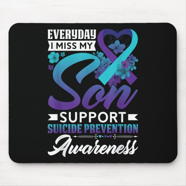 Everyday I Miss My Son Suicide Prevention Awarenes Mouse Mat (Front)