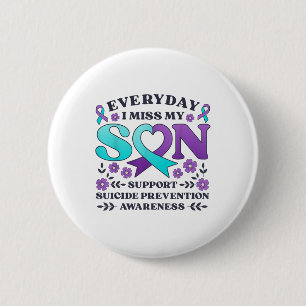 Everyday I Miss My Son Support Suicide Prevention  6 Cm Round Badge