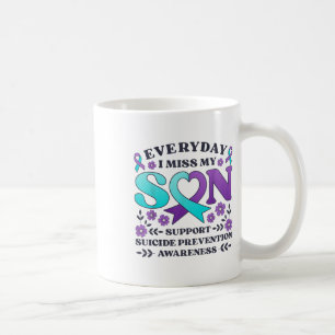 Everyday I Miss My Son Support Suicide Prevention  Coffee Mug