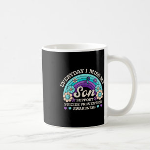 Everyday I Miss My Son Support Suicide Prevention Coffee Mug