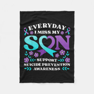 Everyday I Miss My Son Support Suicide Prevention Fleece Blanket