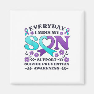 Everyday I Miss My Son Support Suicide Prevention Magnet