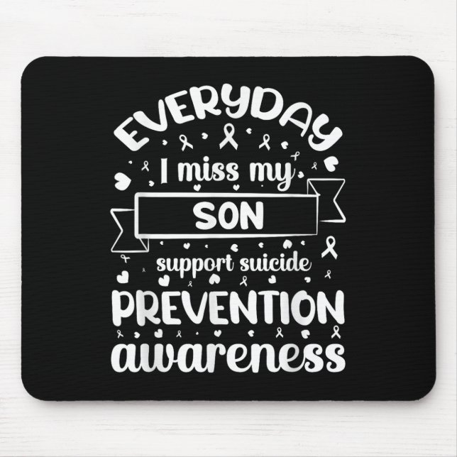 Everyday I Miss My Son Support Suicide Prevention  Mouse Mat (Front)