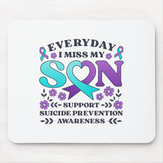 Everyday I Miss My Son Support Suicide Prevention  Mouse Mat (Front)