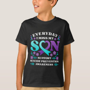 Everyday I Miss My Son Support Suicide Prevention T-Shirt